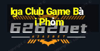 Iga Club Game Bài Phỏm