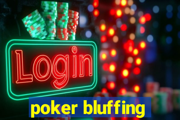 poker bluffing