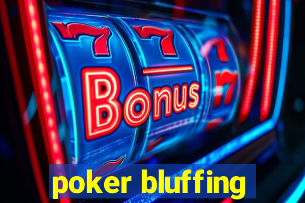 poker bluffing