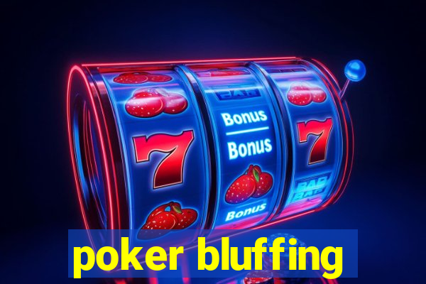 poker bluffing