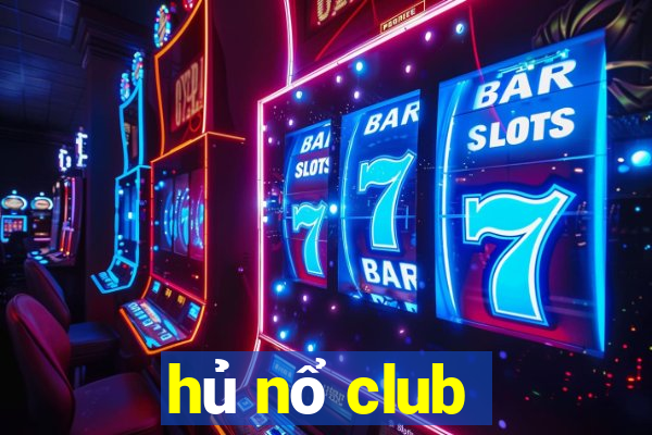 hủ nổ club