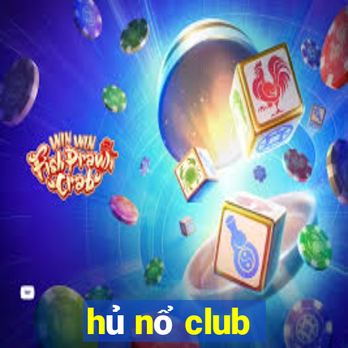 hủ nổ club