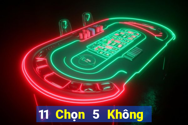 11 Chọn 5 Không có dấu lắc