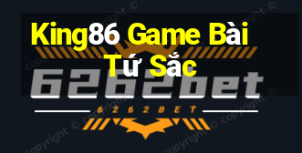 King86 Game Bài Tứ Sắc