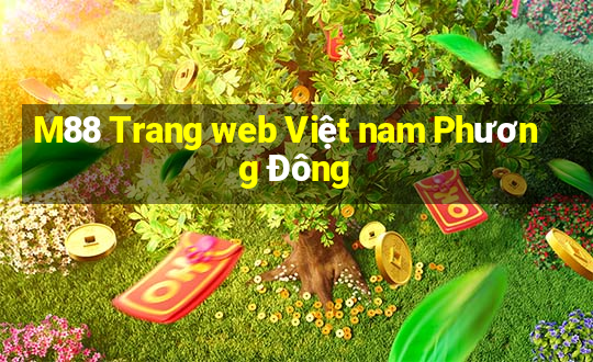 M88 Trang web Việt nam Phương Đông