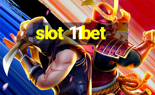 slot 11bet