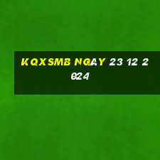 kqxsmb ngày 23 12 2024