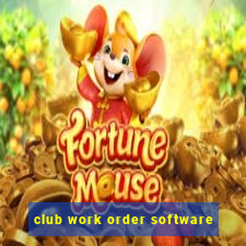 club work order software