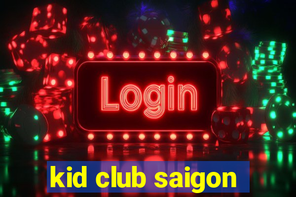 kid club saigon