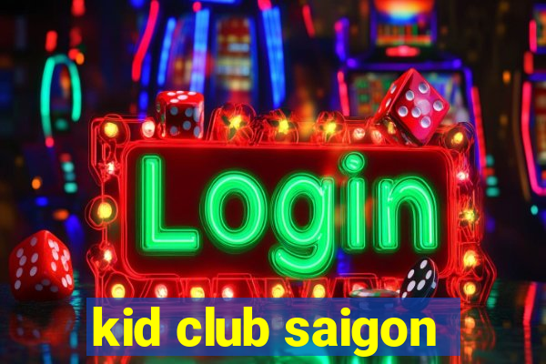 kid club saigon