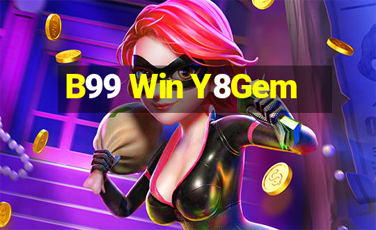 B99 Win Y8Gem