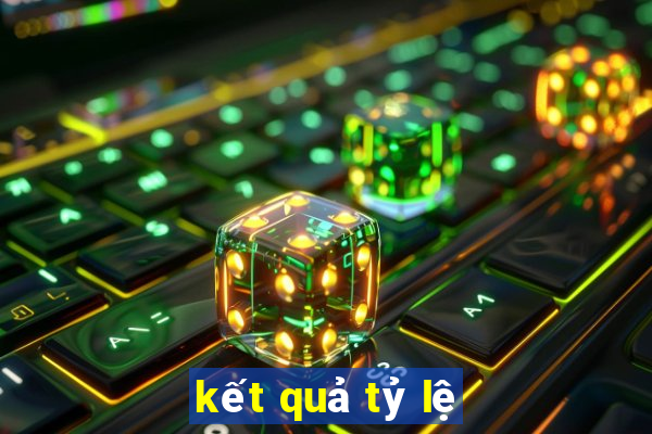 kết quả tỷ lệ