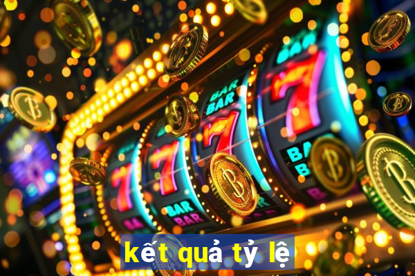 kết quả tỷ lệ