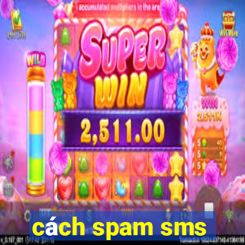 cách spam sms