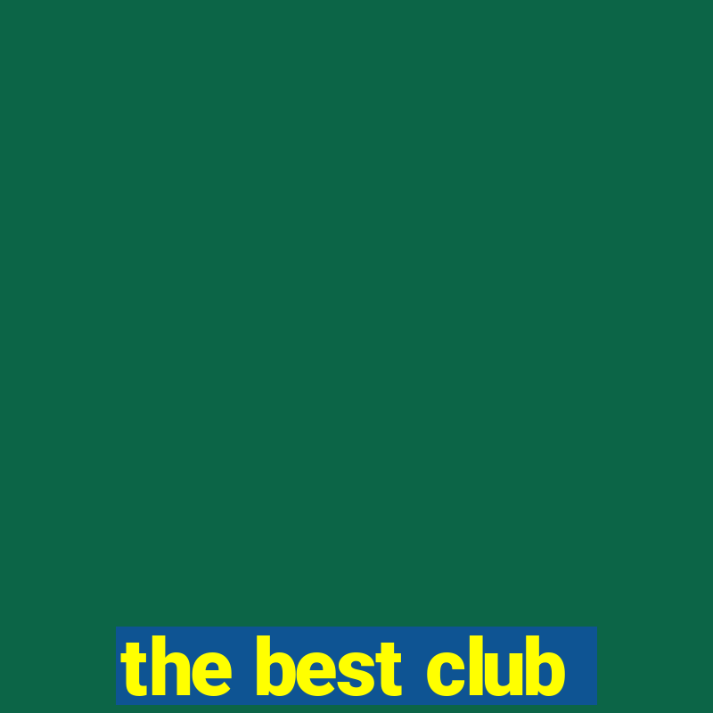 the best club