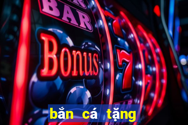 bắn cá tặng 188 vàng