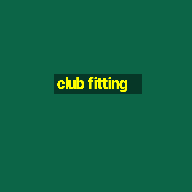 club fitting