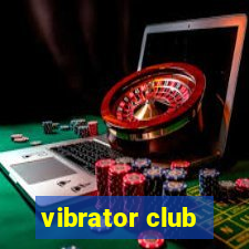 vibrator club