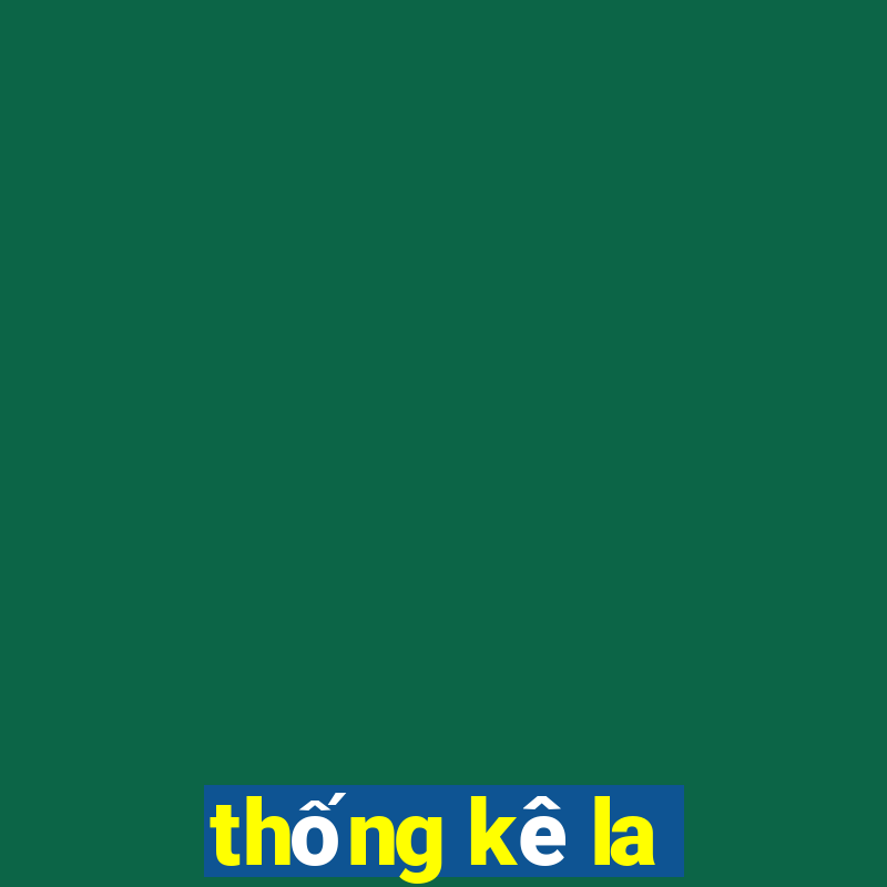 thong ke la