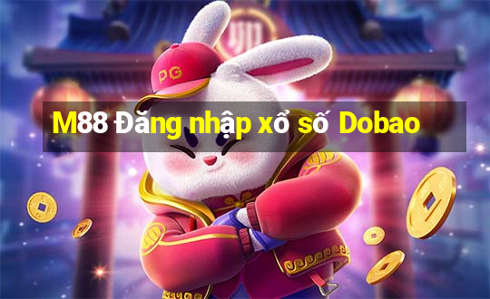 M88 Đăng nhập xổ số Dobao