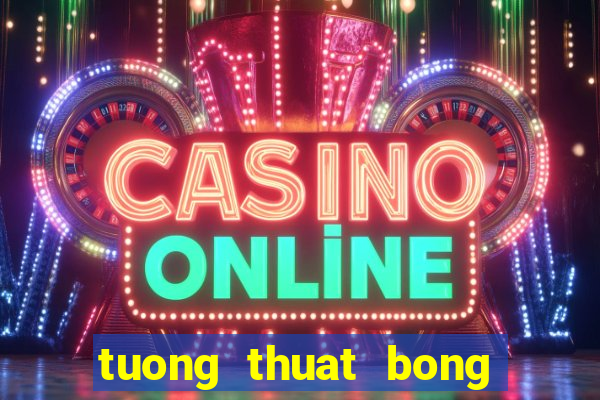 tuong thuat bong da viet nam campuchia