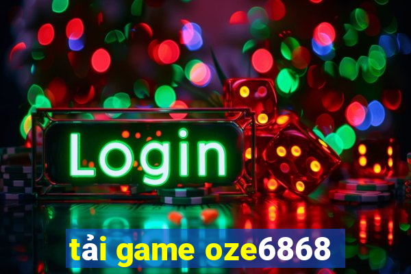 tải game oze6868