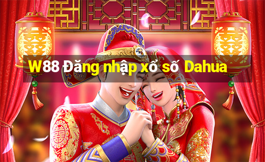 W88 Đăng nhập xổ số Dahua