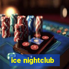 ice nightclub