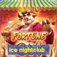 ice nightclub