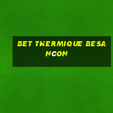 bet thermique besançon