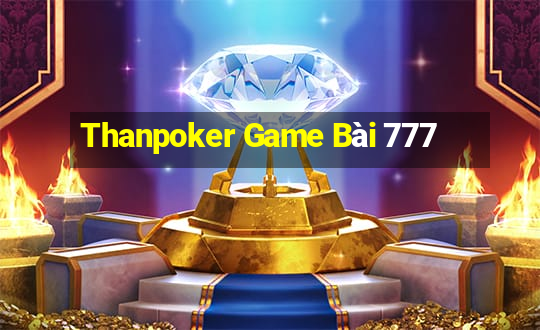 Thanpoker Game Bài 777