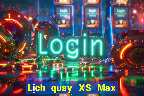 Lịch quay XS Max 4D hôm nay