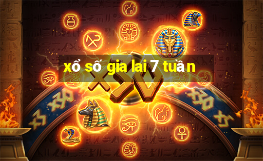 xổ số gia lai 7 tuần