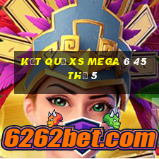 Kết quả XS Mega 6 45 Thứ 5