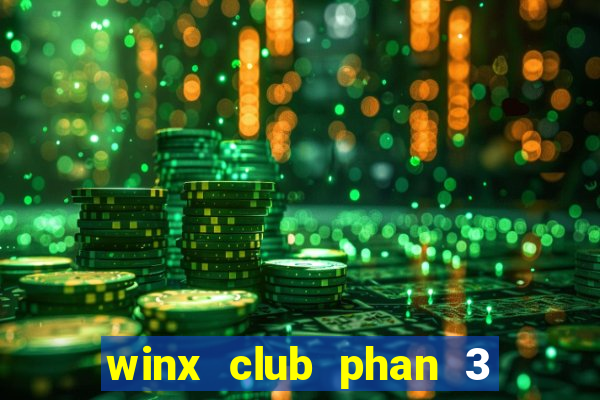 winx club phan 3 tap 9