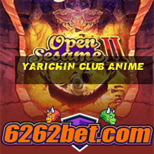 yarichin club anime