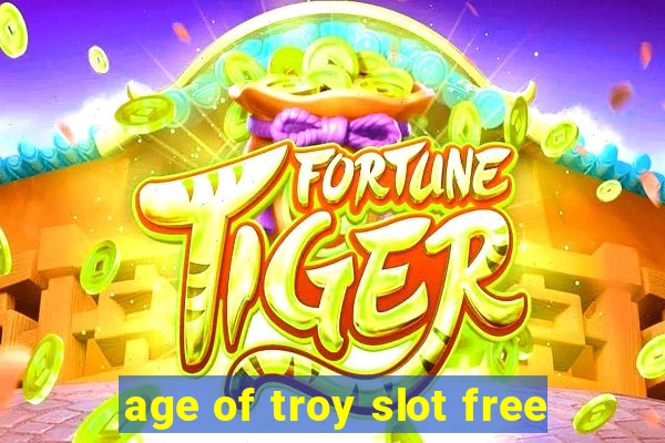 age of troy slot free