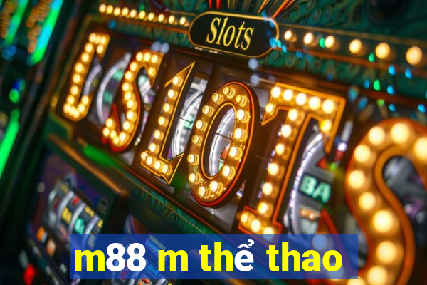 m88 m thể thao