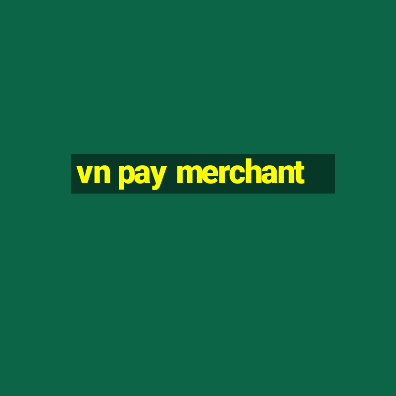 vn pay merchant