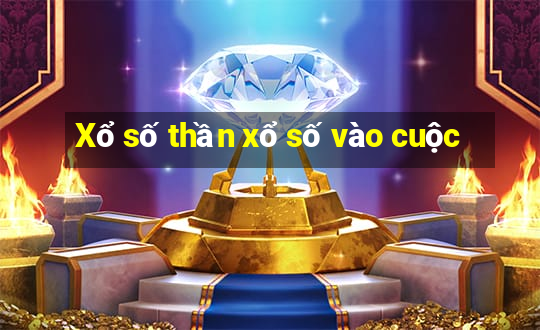 Xổ số thần xổ số vào cuộc