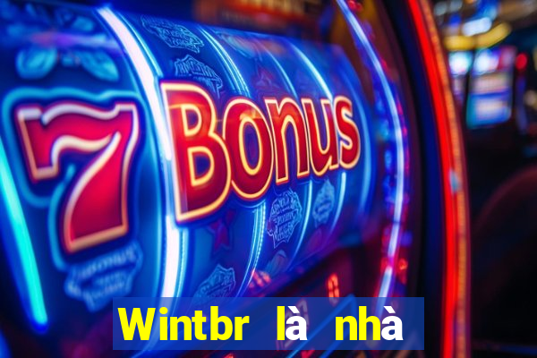 Wintbr là nhà cái hoạt động