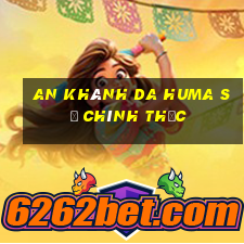 An Khánh Da Huma sẽ chính thức