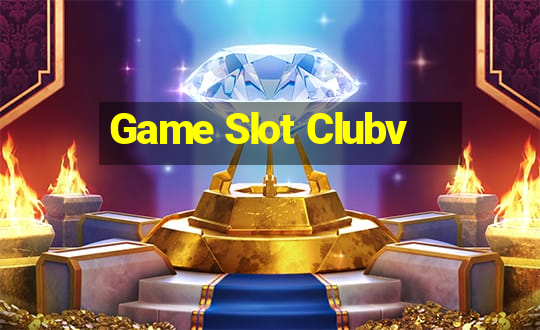 Game Slot Clubv