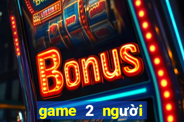 game 2 người trên điện thoại