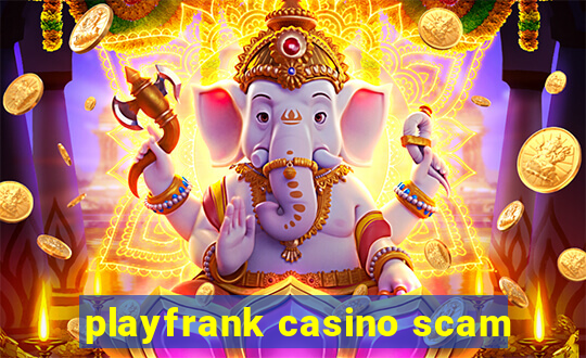 playfrank casino scam