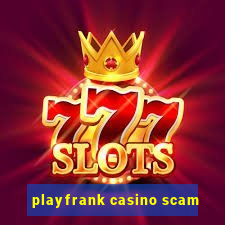 playfrank casino scam