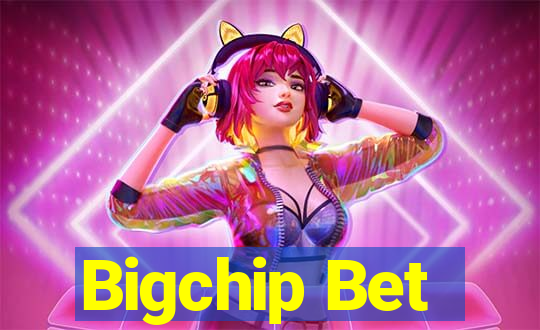 Bigchip Bet