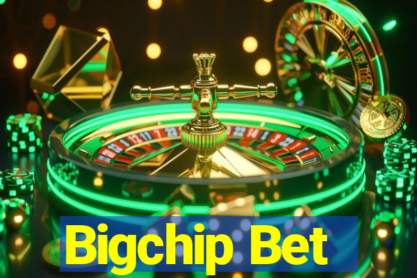 Bigchip Bet