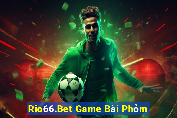 Rio66.Bet Game Bài Phỏm