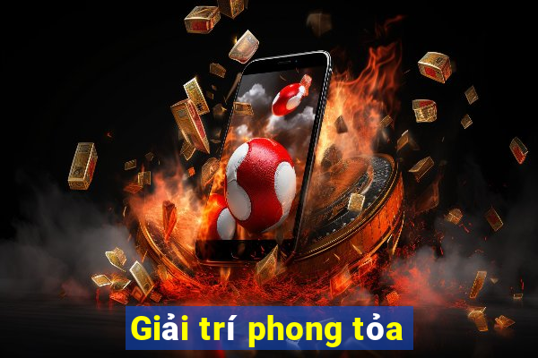 Giải trí phong tỏa